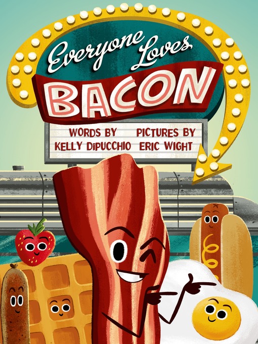 Title details for Everyone Loves Bacon by Kelly DiPucchio - Wait list
